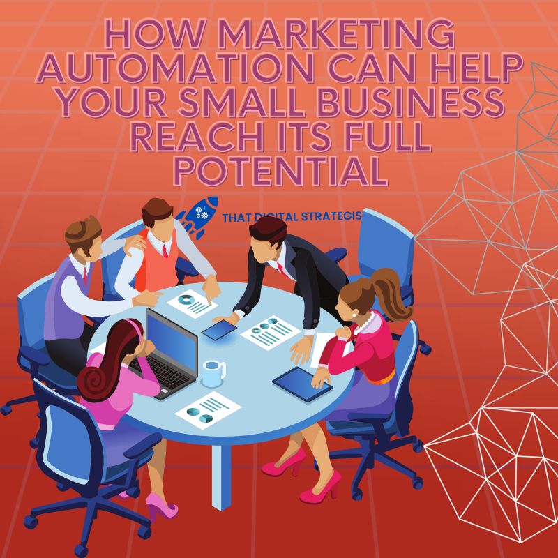 How Marketing Automation can help your small business reach its full potential How Marketing Automation can help your small business reach its full potential