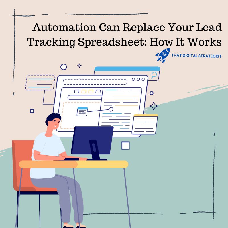 Automation Can Replace Your Lead Tracking Spreadsheet: How It Works Automation Can Replace Your Lead Tracking Spreadsheet: How It Works
