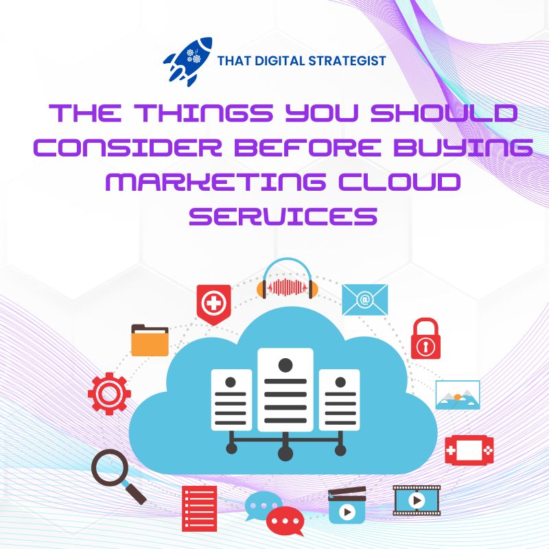 Marketing Cloud Services The Things You Should Consider Before Buying Marketing Cloud Services